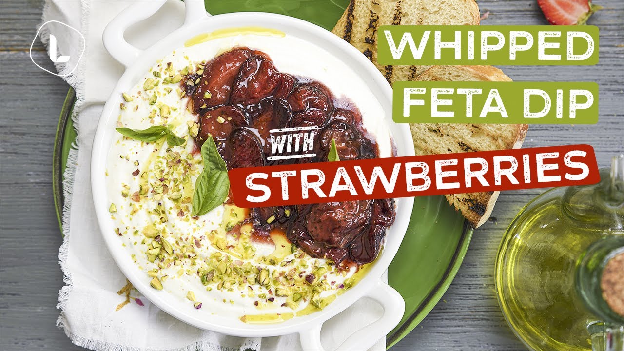 Whipped Feta Dip with Roasted Strawberries | Food Channel L Recipes
