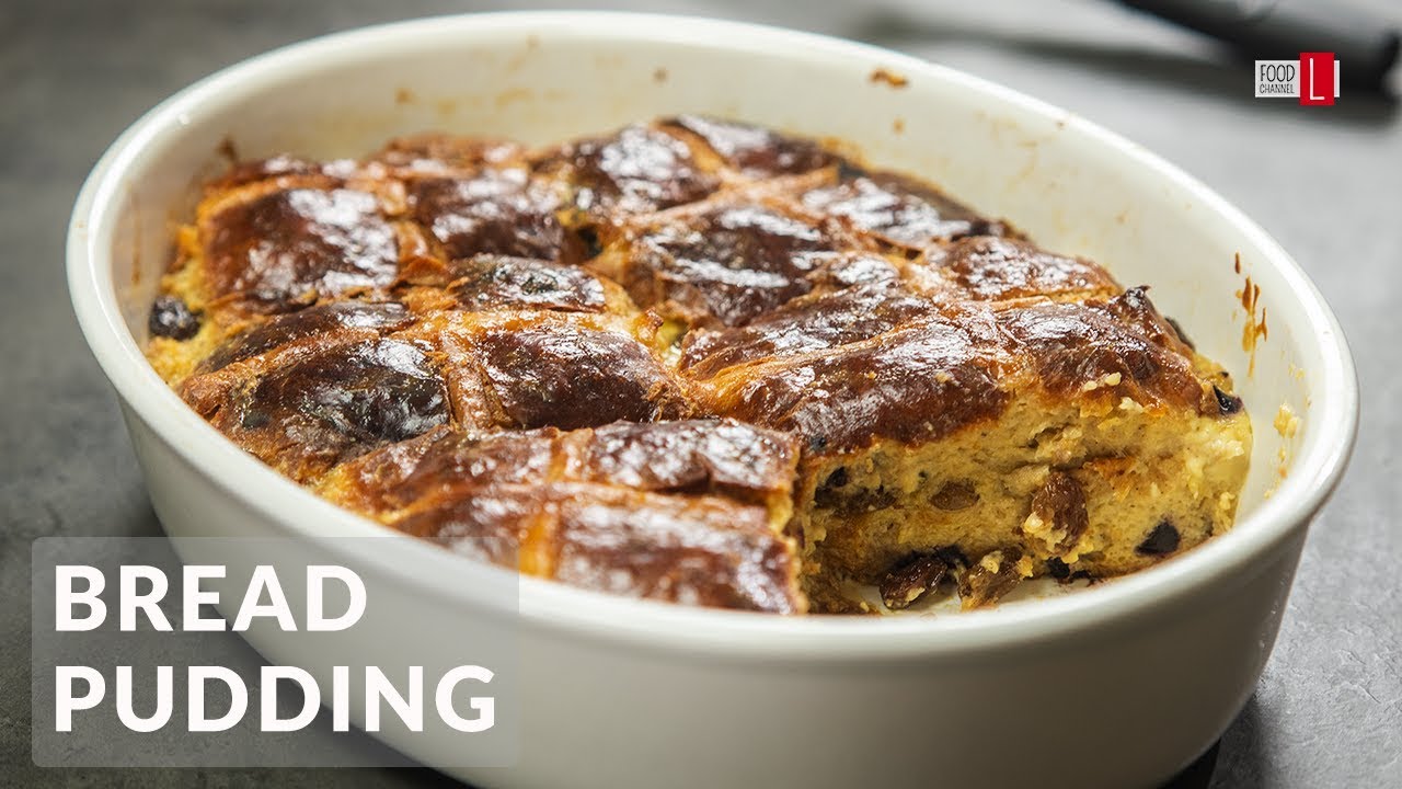Hot Cross Buns Bread Pudding | Food Channel L - A New Recipe Every Day!