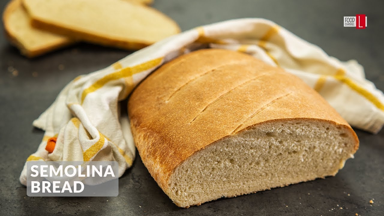 Semolina Bread | Food Channel L - A New Recipe Every Other Day!
