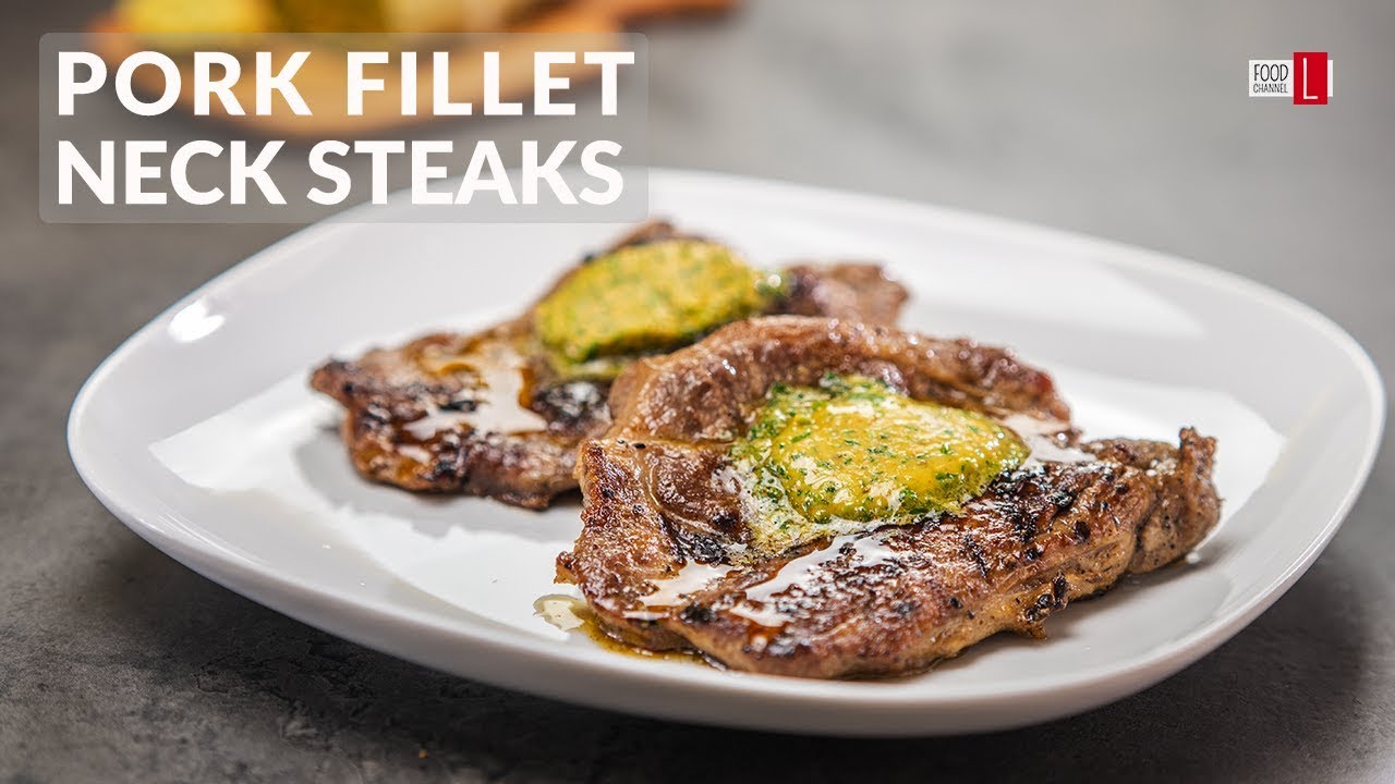 Pork Fillet Neck Steaks With Chimichurri Butter | Food Channel L - A New Recipe Every Day!